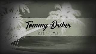 Tommy DrikerPIMP Remix [upl. by Sorilda]