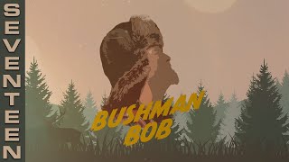 Bushman Bob Vol 17 [upl. by Rhiana]