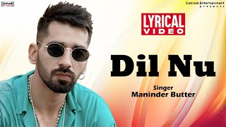 Dil Nu  Maninder Butter  Lyrical Video  Best Punjabi Romantic Songs [upl. by Opiak]