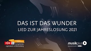 „Das ist das Wunder“  Lied zur Jahreslosung 2021 [upl. by Boak]