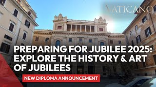 Preparing for Jubilee 2025 Explore the History and Art of Jubilees  New Diploma Announcement [upl. by Novick]