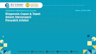 Webinar Mikrobiologi Klinik Diagnosis Cepat dan Tepat dalam Menangani Penyakit Infeksi [upl. by Schuman]