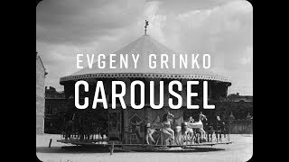 Evgeny Grinko  Carousel [upl. by Scrope]