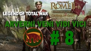 Total War Rome II CiG  Arverni Veni Vidi Vici Part 8 [upl. by Eittod270]