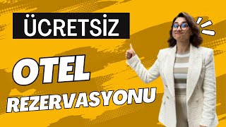 Ücretsiz Otel Rezervasyonu Nasıl Yapılır sadece 1 dk [upl. by Crespo]