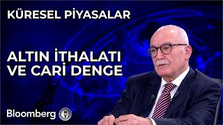 Küresel Piyasalar  Altın İthalatı Ve Cari Denge  29 Aralık 2023 [upl. by Suirtimid]