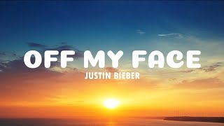 Justin Bieber  Off My Face Lyrics [upl. by Duile116]