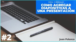 Como agregar diapositivas a una presentación [upl. by Eetnod984]