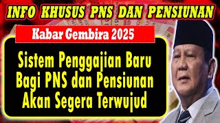 Kabar Gembira  Sistem Penggajian Baru Bagi PNS dan Pensiunan Akan Segera Terwujud Makin Sejahtera [upl. by Eldrid]