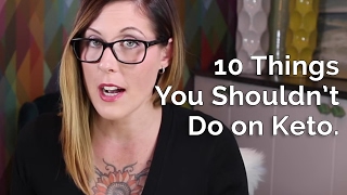 10 Things You Shouldn’t Do on Keto [upl. by Onairelav937]