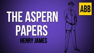 THE ASPERN PAPERS Henry James  FULL AudioBook [upl. by Doty]