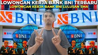 Lowongan Kerja Bank Bni Terbaru  Lowongan Kerja Di Bank Lulusan Smk  Loker Di Bank Bni Lulusan Sma [upl. by Desma66]