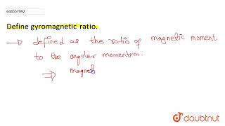 Define gyromagnetic ratio  CLASS 12  QUESTION BANK 2021  PHYSICS  Doubtnut [upl. by Grefe496]