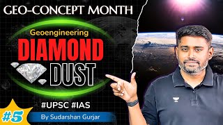 Geoengineering DIAMOND DUST  Geography Concept by Sudarshan Gurjar  UPSC [upl. by Eriuqs966]