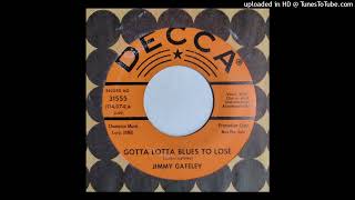 Jimmy Gateley  Gotta Lotta Blues To Lose  Dirt Under Her First Decca 1963 country [upl. by Naehs]