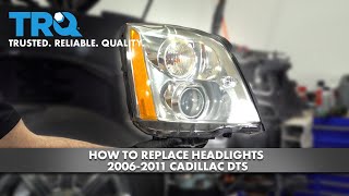 How To Replace Headlights 20062011 Cadillac DTS [upl. by Tomasz]