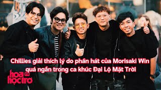 Chillies giải thích lý do phần hát của Morisaki Win quá ngắn trong ca khúc Đại Lộ Mặt Trời  HHT [upl. by Hanser342]