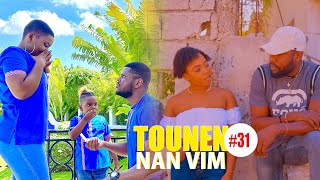 TOUNEN NAN VIM EPISODE 31MK FOU LAP MACHE VÒLÈ BAGAY MOUN [upl. by Powers407]