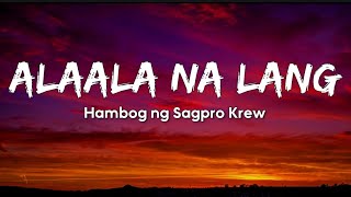 Alaala Na Lang  Hambog Ng Sagpro Krew Lyrics [upl. by Tommie]