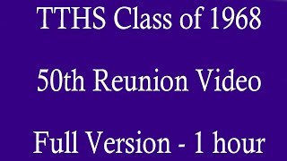 TTHS CLASS OF 1968 50th Reunion Videofull version1 hour [upl. by Legim502]