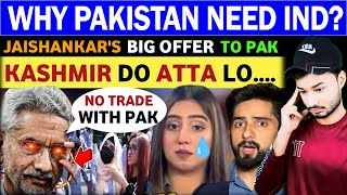 JAISHANKARS BIG OFFER TO PAK KASHMIR DO ATTA LO  Why Pak Need India [upl. by Thetis]