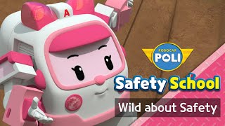 EP7 Wild about Safety  Daily Life Safety with Amber  Education  Robocar POLI Safety School [upl. by Anabelle3]