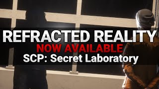 Refracted Reality Now Available  SCP Secret Laboratory Update Trailer [upl. by Nytram]