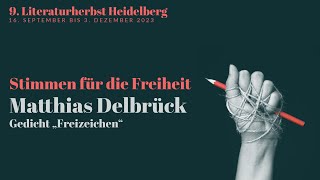 Stimmen für die Freiheit Matthias Delbrück quotFreizeichenquot Gedicht [upl. by Bliss]