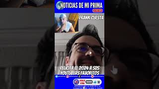 💥FRANK CUESTA FELICITA EL 2024 A FELIPEZ360 WISMICHU PRINCESITA y ALEX EL CAPO💥 FRANKCUESTA [upl. by Ahtael]