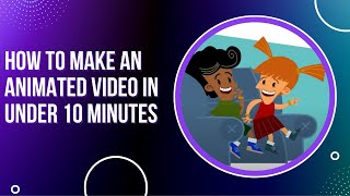 Learn How to Make an Animated Video in Under 10 Minutes [upl. by Marras]