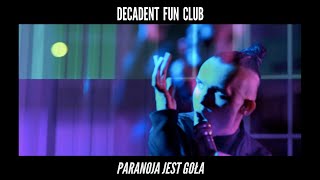 Decadent Fun Club  Paranoja jest goła Official Video [upl. by Assirahs]