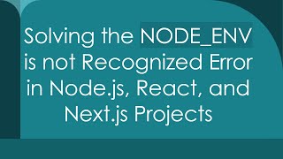 Solving the NODEENV is not Recognized Error in Nodejs React and Nextjs Projects [upl. by Erelia]