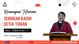 Renungan Harian Sabtu 24 Agustus 2024  HKBP Maranatha Rawalumbu  Serukan Kasih Setia Tuhan [upl. by Atnamas]