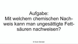 Mit welchem chemischen Nachweis kann man ungesättigte Fettsäuren nachweisen [upl. by Zeuqcaj]