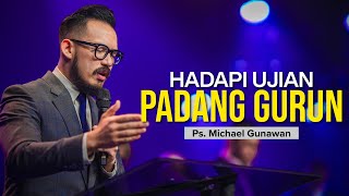 Menghadapi UJIAN PADANG GURUN  Khotbah Ps Michael Gunawan  GSJS Online [upl. by Dace]