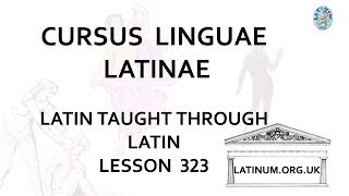 Lesson 0323 Conversational Latin Course Cursus Linguae Latinae [upl. by Nerra273]