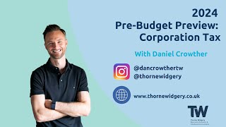 2024 PreBudget Tax MiniSeries with Thorne Widgery CEO Dan Crowther Corporation Tax Rates [upl. by Aneehsyt4]