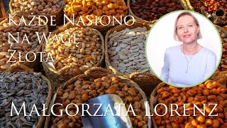 MAŁGORZATA LORENZ  Każde nasiono na wagę złota [upl. by Aidul]