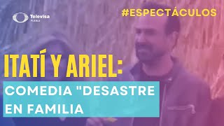 Itatí Cantoral y Ariel Miramontes Del set a la gran pantalla en Desastre en Familia [upl. by Abrams]