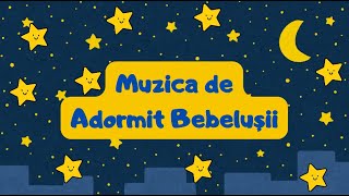 ⭐ Muzica de Adormit Bebelusii Ep3  Cantece Copii in Romana ⭐ [upl. by Hueston]