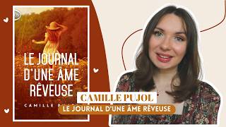 Le journal dune âme rêveuse ▬ Camille Pujol 📰 [upl. by Crispa]