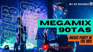 megamix CLUB RETRO 90TAS music PARTY in the mix by DJ RIGOKU [upl. by Chaffinch]