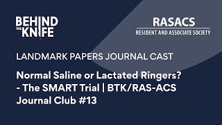 Normal Saline or Lactated Ringers  The SMART Trial  BTKRASACS Journal Club 13 [upl. by Ahselak]