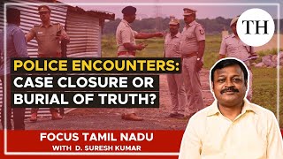 Police encounters Case closure or burial of truth  Focus Tamil Nadu [upl. by Fannie]