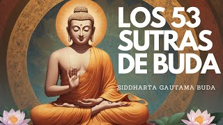 LOS 53 SUTRAS DE BUDA  AUDIOLIBRO EN ESPAÑOL SIDDHARTA GAUTAMA BUDA [upl. by Ardnaskela]