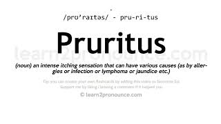 Pronunciation of Pruritus  Definition of Pruritus [upl. by Salomie778]