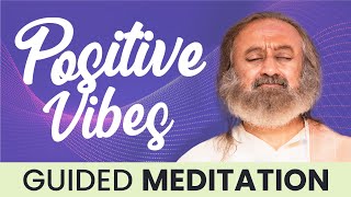 Guided Meditation For Positive Vibrations  Gurudev [upl. by Lurleen]