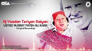 Aj Yaadan Teriyan Aaiyan  Ustad Nusrat Fateh Ali Khan  complete full version  OSA Worldwide [upl. by Medwin]