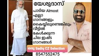 KJ Yesudas  Song Selection SADIQ CZ  Mob 8547552475 [upl. by Leakim480]