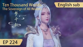 Eng Sub Ten Thousand Worlds EP224 highlights The Sovereign of All Realms [upl. by Esra]